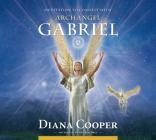 Meditation to Connect with Archangel Gabriel (Angel & Archangel Meditations) By Diana Cooper, Andrew Brel (Instrumental soloist) Cover Image