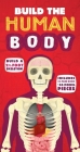 Build the Human Body By Richard Walker, Mark Ruffle (Illustrator), Galia Bernstein (Illustrator) Cover Image