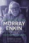 Enjoying the Interval: Murray Enkin: A Life: Medical Humanist and Honorary Midwife By Kerreen M. Reiger, Ivy Bourgeault (Contribution by), Alex Jadad (Epilogue by) Cover Image