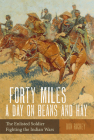 Forty Miles a Day on Beans and Hay: The Enlisted Soldier Fighting the Indian Wars By Don Rickey Cover Image