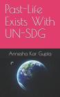 Past-Life Exists With UN-SDG By Annesha Kar Gupta Cover Image