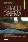 Israeli Cinema East/West and the Politics of Representation (Library of Modern Middle East Studies) By Ella Shohat Cover Image
