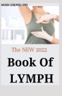 The NEW 2022 Book Of Lymph: Maintenance Use To Enhance Immunity, Health, and Beauty By Moses Chilwell Rnd Cover Image