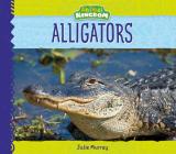 Alligators (Animal Kingdom) By Julie Murray Cover Image