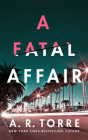 A Fatal Affair By A. R. Torre Cover Image