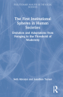 The First Institutional Spheres in Human Societies: Evolution and Adaptations from Foraging to the Threshold of Modernity (Evolutionary Analysis in the Social Sciences) Cover Image