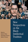 New Perspectives on the Black Intellectual Tradition By Keisha N. Blain (Editor), Christopher Cameron (Editor), Ashley D. Farmer (Editor), Michael O. West (Contributions by), Celeste Day Moore (Contributions by), Reena Goldthree (Contributions by), Brandon R. Byrd (Contributions by), Judith Weisenfeld (Contributions by), David Weinfeld (Contributions by), LeRhonda S. Manigault-Bryant (Contributions by), Pero Gaglo Dagbovie (Contributions by), Guy Emerson Mount (Contributions by), Ibram X. Kendi (Contributions by), Robin D. G. Kelley (Contributions by), Gregory Childs (Contributions by), Russell Rickford (Contributions by), Christopher Bonner (Contributions by) Cover Image