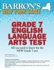 New York State Grade 7 English Language Arts Test (Barron's Test Prep NY) By Cynthia Lassonde, Ph.D., Melissa Wadsworth-Miller, M.A. Cover Image