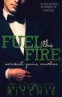 Fuel The Fire (Calloway Sisters #3) By Krista Ritchie, Becca Ritchie Cover Image