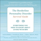 The Borderline Personality Disorder Survival Guide: Everything You Need to Know about Living with Bpd By Alexander L. Chapman, Kim L. Gratz, Barry Abrams (Read by) Cover Image