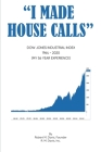 I Made House Calls By Robert M. Davis Cover Image