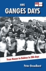 HMS Ganges Days: From Nozzer to Dabtoe in 386 Days By Peter Broadbent Cover Image