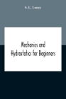 Mechanics And Hydrostatics For Beginners By S. L. Loney Cover Image