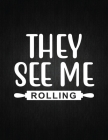 They see me rolling: Recipe Notebook to Write In Favorite Recipes - Best Gift for your MOM - Cookbook For Writing Recipes - Recipes and Not By Recipe Journal Cover Image