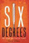 Six Degrees: Our Future on a Hotter Planet By Mark Lynas Cover Image