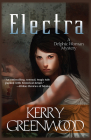 Electra (Delphic Women Series) By Kerry Greenwood Cover Image