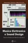 Musica Elettronica e Sound Design - Teoria e Pratica con Max 8 - volume 2 (Terza Edizione) By Alessandro Cipriani, Maurizio Giri Cover Image