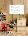 Miss Violet's Doll's House: Magical Makes for Your Miniature World By Sam Mckechnie Cover Image