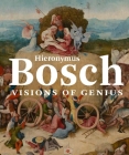 Hieronymus Bosch: Visions of Genius By Matthijs Ilsink, Jos Koldeweij Cover Image