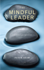The Mindful Leader: Embodying Christian Wisdom By Peter Shaw Cover Image