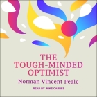 The Tough-Minded Optimist By Norman Vincent Peale, Mike Carnes (Read by) Cover Image