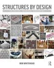 Structures by Design: Thinking, Making, Breaking By Rob Whitehead Cover Image