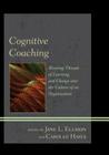 Cognitive Coaching: Weaving Threads of Learning and Change Into the Culture of an Organization By Jane L. Ellison (Editor), Carolee Hayes (Editor) Cover Image