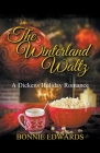The Winterland Waltz A Dickens Holiday Romance (Dance of Love) By Bonnie Edwards Cover Image