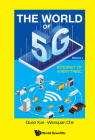 World of 5g, the - Volume 1: Internet of Everything By Quan Xue (Editor in Chief), Wenquan Che Cover Image