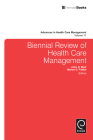 Biennial Review of Health Care Management (Advances in Health Care Management #11) By Grant T. Savage (Editor), John Blair (Editor), Myron D. Fottler (Editor) Cover Image