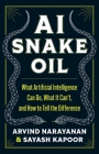 AI Snake Oil: What Artificial Intelligence Can Do, What It Can't, and How to Tell the Difference Cover Image