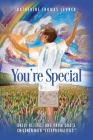 You're Special: Daily Reflections from God's Children with Exceptionalities By Katherine Thomas Leurck Cover Image