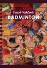 Coach Notebook - Badminton By Wanceulen Notebook Cover Image