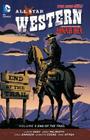 All Star Western Vol. 6: End of the Trail (The New 52): Featuring Jonah Hex By Jimmy Palmiotti, Justin Gray, Staz Johnson (Illustrator) Cover Image