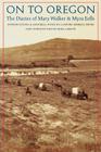 On to Oregon: The Diaries of Mary Walker and Myra Eells By Clifford Merrill Drury (Editor), Mina J. Carson (Introduction by) Cover Image