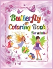butterfly coloring book for adults: Large Print Coloring Book: An Adult Coloring Book Featuring Fun, Easy and Relaxing Designs (Large Print Coloring B Cover Image