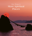 The Planet's Most Spiritual Places: Sacred Sites and Holy Locations Around the World By Malcolm Croft Cover Image