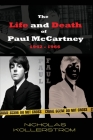 The Life and Death of Paul McCartney 1942 - 1966: A very English Mystery By Nicholas Kollerstrom Cover Image