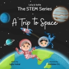 The STEM Series: A Trip To Space By Layla Haikal Cover Image