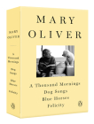 A Mary Oliver Collection: A Thousand Mornings, Dog Songs, Blue Horses, and Felicity Cover Image