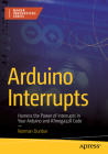 Arduino Interrupts: Harness the Power of Interrupts in Your Arduino and Atmega328 Code Cover Image