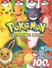 Pokemon Coloring Book: +100 Illustrations, wonderful Jumbo Pokemon Coloring Book For Kids Ages 3-7, 4-8, 8-10, 8-12, Pikachu, Fun, (Pokemon B Cover Image