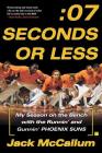 Seven Seconds or Less: My Season on the Bench with the Runnin' and Gunnin' Phoenix Suns By Jack McCallum Cover Image