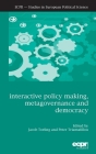 Interactive Policy Making, Metagovernance and Democracy (Ecpr Studies in European Politics) By Jacob Torfing (Editor), Peter Triantafillou (Editor) Cover Image