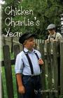 Chicken Charlie's Year By Susan Marie Manzke Cover Image