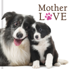 Mother Love (Dogs) By New Seasons, Publications International Ltd Cover Image
