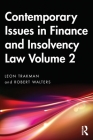 Contemporary Issues in Finance and Insolvency Law Volume 2 By Leon Trakman, Robert Walters Cover Image