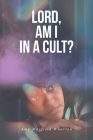 Lord, Am I in a Cult? Cover Image