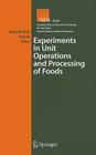 Experiments in Unit Operations and Processing of Foods (Integrating Food Science and Engineering Knowledge Into the #5) By Maria Margarida Cortez Vieira (Editor), Peter Ho (Editor) Cover Image