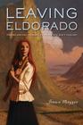 Leaving Eldorado By Joann Mazzio Cover Image